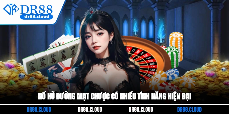 Nổ hũ Đường Mạt Chược có nhiều tính năng hiện đại